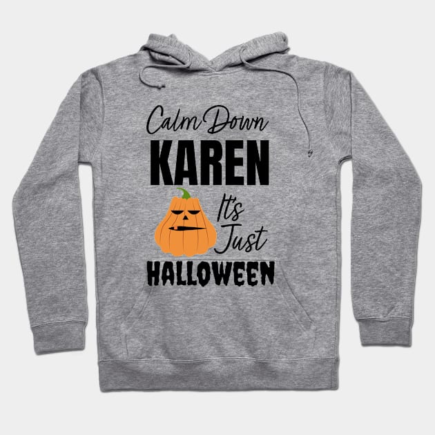 Calm Down Karen Its Just Halloween Pumpkin Hoodie by qitrechio